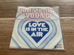 John Paul Young, Love is in the air, Cd's en Dvd's, Ophalen of Verzenden, 7 inch, Single
