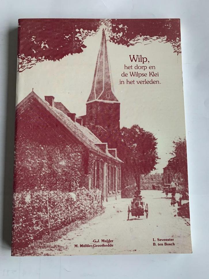 G.J. Mulder e.a.- Wilp, het dorp en de Wilpse Klei in het, Boeken, Geschiedenis | Stad en Regio, Zo goed als nieuw, 19e eeuw, Verzenden