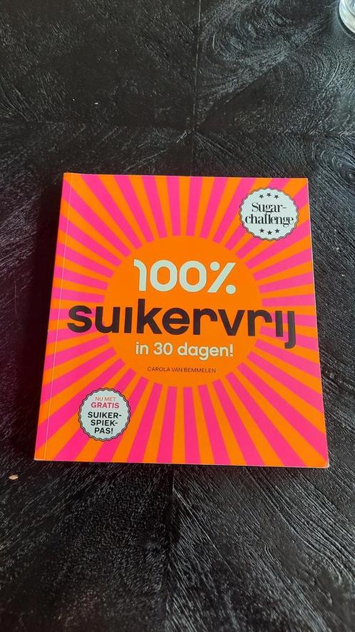 100% Suikervrij in 30 Dagen - Carola van Bemmelen, Boeken, Gezondheid, Dieet en Voeding, Nieuw, Dieet en Voeding, Ophalen of Verzenden