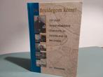 De Bruidegom komt / 150 jaar Ger.gem. in Ned. Bruinisse, Ophalen of Verzenden, Zo goed als nieuw