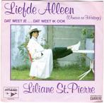 LILIANE ST. PIERRE  -  Liefde alleen, Nederlandstalig, Gebruikt, 7 inch, Single