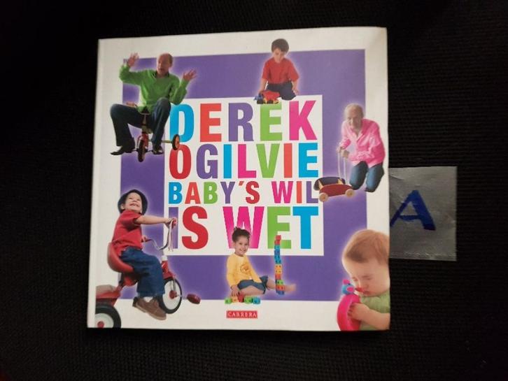 Derek Ogilvie- Baby's Wil is Wet, Boeken, Zwangerschap en Opvoeding, Zo goed als nieuw, Opvoeding tot 6 jaar, Verzenden
