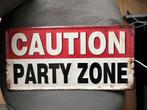 Metalen reclamebord Caution party zone, Ophalen of Verzenden, Gebruikt