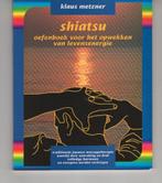 Shiatsu Klaus Metzner, Boeken, Ophalen of Verzenden, Zo goed als nieuw, Spiritualiteit algemeen, Overige typen