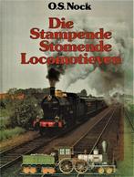 DIE STAMPENDE STOMENDE LOCOMOTIEVEN - O.S. Nock, Ophalen of Verzenden, Nieuw, Trein, Boek of Tijdschrift