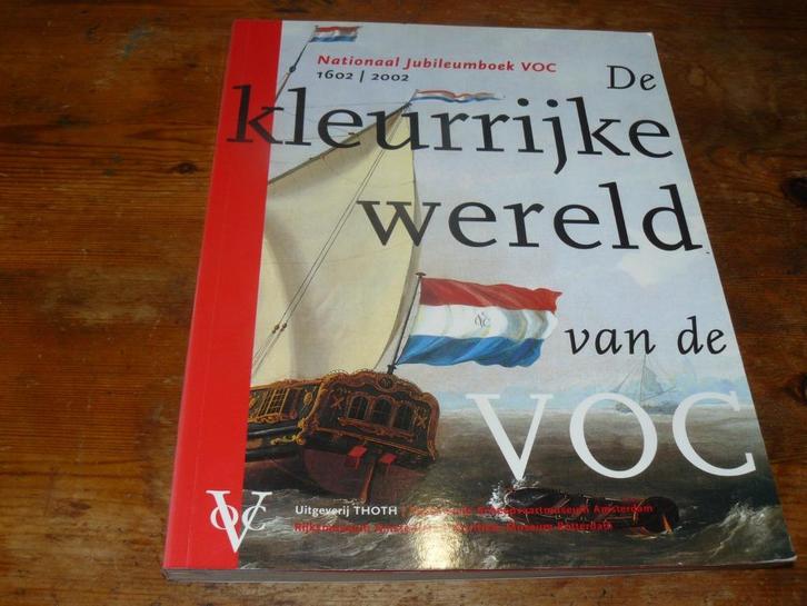 De kleurrijke Wereld van de VOC 1602-2002 jubileumboek, Boeken, Geschiedenis | Vaderland, Zo goed als nieuw, 17e en 18e eeuw, Ophalen of Verzenden