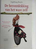 De herontdekking van het ware zelf, Ingeborg Bosch, Ophalen of Verzenden, Zo goed als nieuw, Ingeborg Bosch