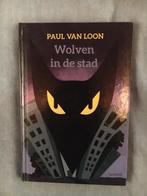 Paul van Loon: Wolven in de stad, Paul van Loon, Fictie, Ophalen of Verzenden, Zo goed als nieuw