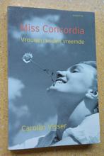 Miss Concordia Vrouwen in den vreemde Carolijn Visser, Ophalen of Verzenden, Gelezen, Carolijn Visser