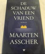 DE SCHADUW VAN EEN VRIEND ROMAN MAARTEN ASSCHER, Ophalen of Verzenden, Zo goed als nieuw, MAARTEN ASSCHER