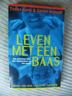 Leven met een baas-Tineke Aarts & C Verhoeff, Ophalen of Verzenden, Zo goed als nieuw