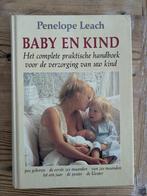 Penelope Leach: Baby en Kind, Zo goed als nieuw, Opvoeding tot 6 jaar, Penelope Leach, Ophalen of Verzenden