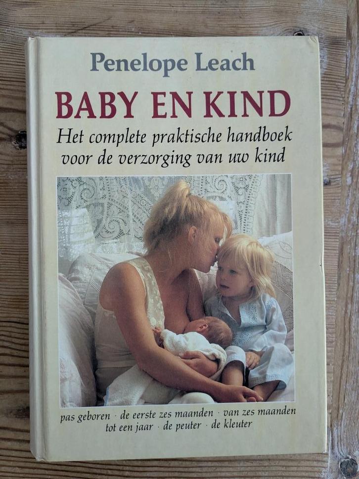 Penelope Leach: Baby en Kind, Boeken, Zwangerschap en Opvoeding, Zo goed als nieuw, Opvoeding tot 6 jaar, Ophalen of Verzenden