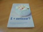 E=eetbaar? - J Kamsteeg, Boeken, Ophalen of Verzenden, Gelezen, Dieet en Voeding
