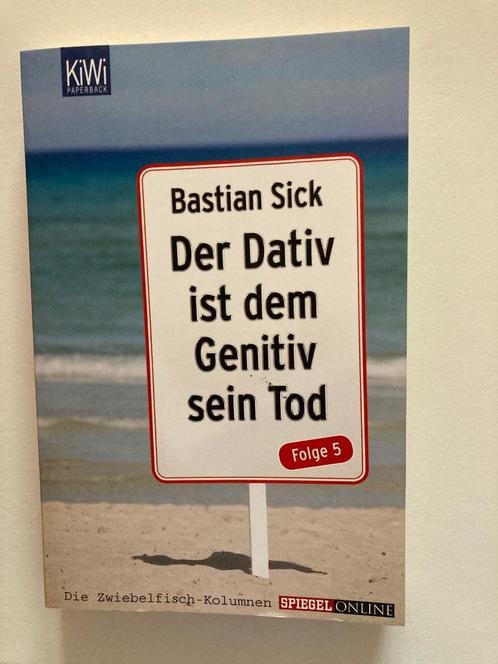 Der Dativ is dem Genitiv sein Tod - Bastian Sick, Boeken, Taal | Duits, Zo goed als nieuw, Ophalen of Verzenden