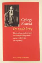 Konrad, Gyorgy - De oude brug / Dagboekaantekeningen en over, Boeken, Literatuur, Gelezen, Europa overig, Verzenden