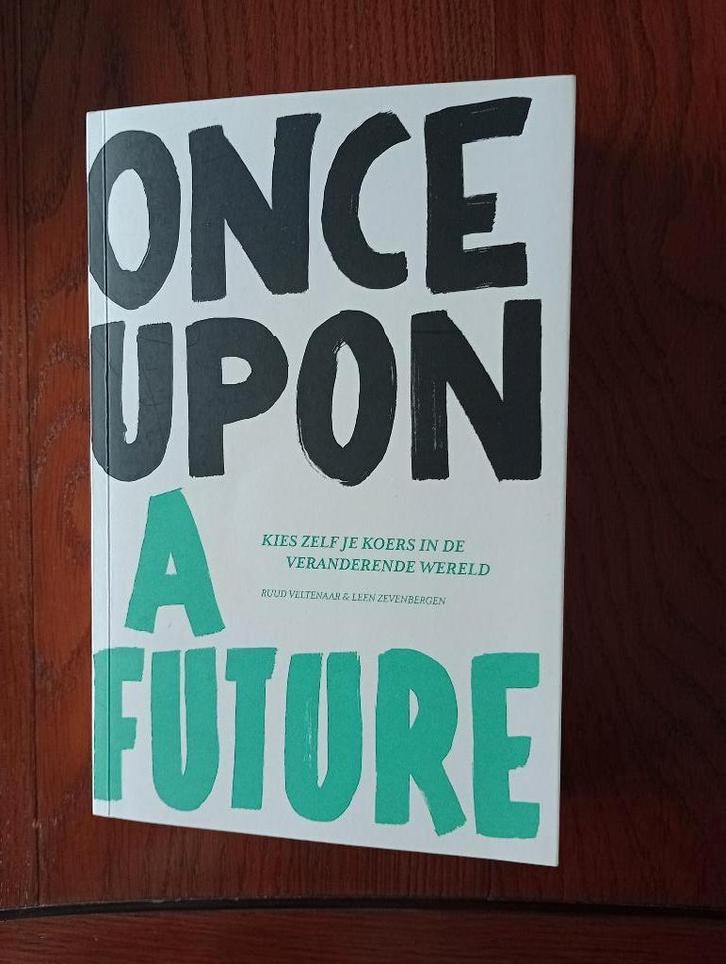 Once upon a future Kies koers in veranderende wereld, Boeken, Advies, Hulp en Training, Zo goed als nieuw, Ophalen of Verzenden