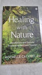 Healing with Nature - Rochelle Calvert, Boeken, Achtergrond en Informatie, Spiritualiteit algemeen, Ophalen of Verzenden, Zo goed als nieuw