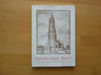 Nieuwe kerk Delft en grafmonument van Willem van Oranje, Boeken, Ophalen of Verzenden, 20e eeuw of later, Zo goed als nieuw