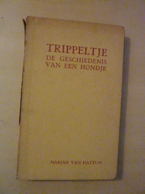 Marjan van Hattum - Trippeltje, geschiedenis van een hondje, Ophalen of Verzenden, Gelezen