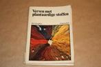 Verven met plantaardige stoffen. Nel Goubitz., Ophalen of Verzenden, Gelezen