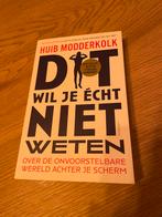 Dit wil je echt niet weten Huib Modderkolk boek, Ophalen of Verzenden, Zo goed als nieuw