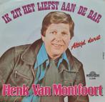 HENK VAN MONTFOORT  - IK ZIT HET LIEFST AAN DE BAR, Ophalen of Verzenden, Gebruikt