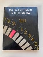 100 jaar veilingen in de tuinbouw, Boeken, Geschiedenis | Vaderland, Ophalen of Verzenden, Gelezen