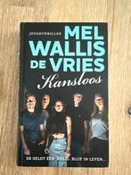 Kansloos - Mel Wallis de Vries, Ophalen of Verzenden, Zo goed als nieuw, Fictie