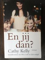 Cathy Kelly - En jij dan?, Ophalen of Verzenden, Zo goed als nieuw, Cathy Kelly