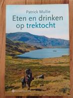 Eten en Drinken op Trektocht - Patrick Mullie, Patrick Mullie, Overige typen, Ophalen of Verzenden, Zo goed als nieuw