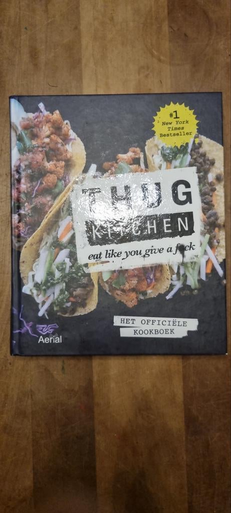 Thug Kitchen:Het Officiële Kookboek - Eat Like You Give a F, Hoofdgerechten, Gezond koken, Thug Kitchen, Ophalen of Verzenden