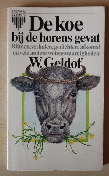 W. Geldof - De koe bij de horens gevat beschikbaar voor biedingen