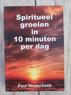 Spiritueel groeien in 10 minuten per dag, Boeken, Spiritualiteit algemeen, Ophalen of Verzenden, Zo goed als nieuw, Paul Wezenbeek