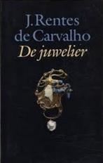 J.Rentes de Carvalho De juwelier, Boeken, Gelezen, Ophalen of Verzenden, Europa overig, J.Rentes de Carvalho