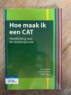 Hoe maak ik een CAT - Verpleegkunde Handleiding, Ophalen of Verzenden, Beta, Zo goed als nieuw, HBO