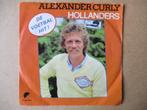 s5505 alexander curly - hollanders, Cd's en Dvd's, Vinyl Singles, Ophalen, Gebruikt, 7 inch, Single