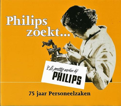 EINDHOVEN - PHILIPS ZOEKT..... 75 JAAR PERSONEELSZAKEN, Boeken, Geschiedenis | Stad en Regio, Zo goed als nieuw, 20e eeuw of later