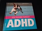 K. Hoopmann - Alle honden hebben ADHD, Boeken, Ophalen of Verzenden, Zo goed als nieuw, K. Hoopmann