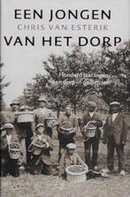 Chris van Esterik: Een jongen van het dorp (100 jr INGEN), Boeken, Ophalen of Verzenden, 20e eeuw of later, Zo goed als nieuw