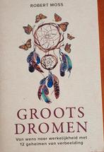 Groots Dromen - Robert Moss, Achtergrond en Informatie, Spiritualiteit algemeen, Robert Moss, Ophalen of Verzenden