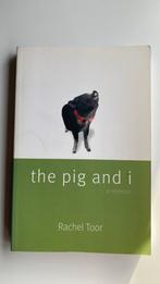 The Pig and I, Ophalen of Verzenden, Zo goed als nieuw, Rachel Toor