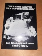 De Barre Winter van 1979 in Friesland - Fotoboek, Ophalen of Verzenden, Zo goed als nieuw, Onbekend, Friesland