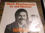 nick mackenzie In old mexico 2111, Gebruikt, 7 inch, Single, Ophalen of Verzenden