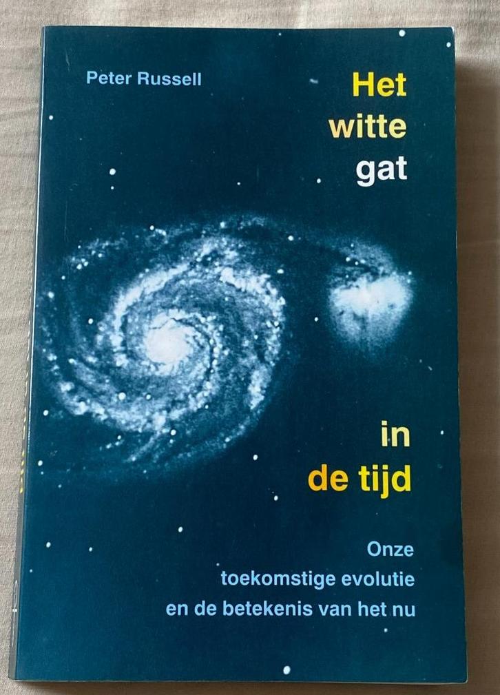 Peter Russell Het witte gat in de tijd, Boeken, Esoterie en Spiritualiteit, Zo goed als nieuw, Achtergrond en Informatie, Spiritualiteit algemeen