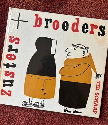 Zusters + Broeders door Ted Schaap, eerste druk beschikbaar voor biedingen