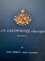 Le Saxophone Classique. A. Michel Mériot. Saxofoon., Muziek en Instrumenten, Bladmuziek, Klassiek, Saxofoon, Ophalen of Verzenden