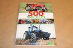 500 Tractoren — Merken En Modellen [1917 Tot Nu], Ophalen of Verzenden, Gelezen, Tractor en Landbouw