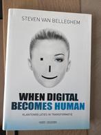When Digital Becomes Human - Steven Van Belleghem, Ophalen of Verzenden, Zo goed als nieuw, Management
