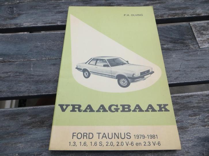 Vraagbaak Ford Taunus vier-cilinder, Taunus V6 1979-81 mooi, Auto diversen, Handleidingen en Instructieboekjes, Ophalen of Verzenden